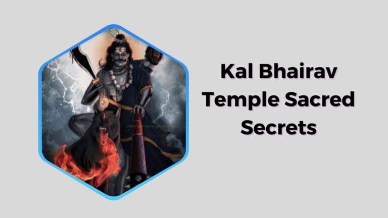 Mysteries of Kal Bhairav Temple